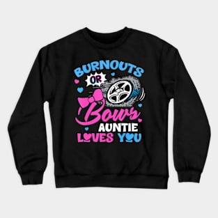 Burnouts or Bows Auntie Loves You Gender Reveal Pink or Blue Crewneck Sweatshirt